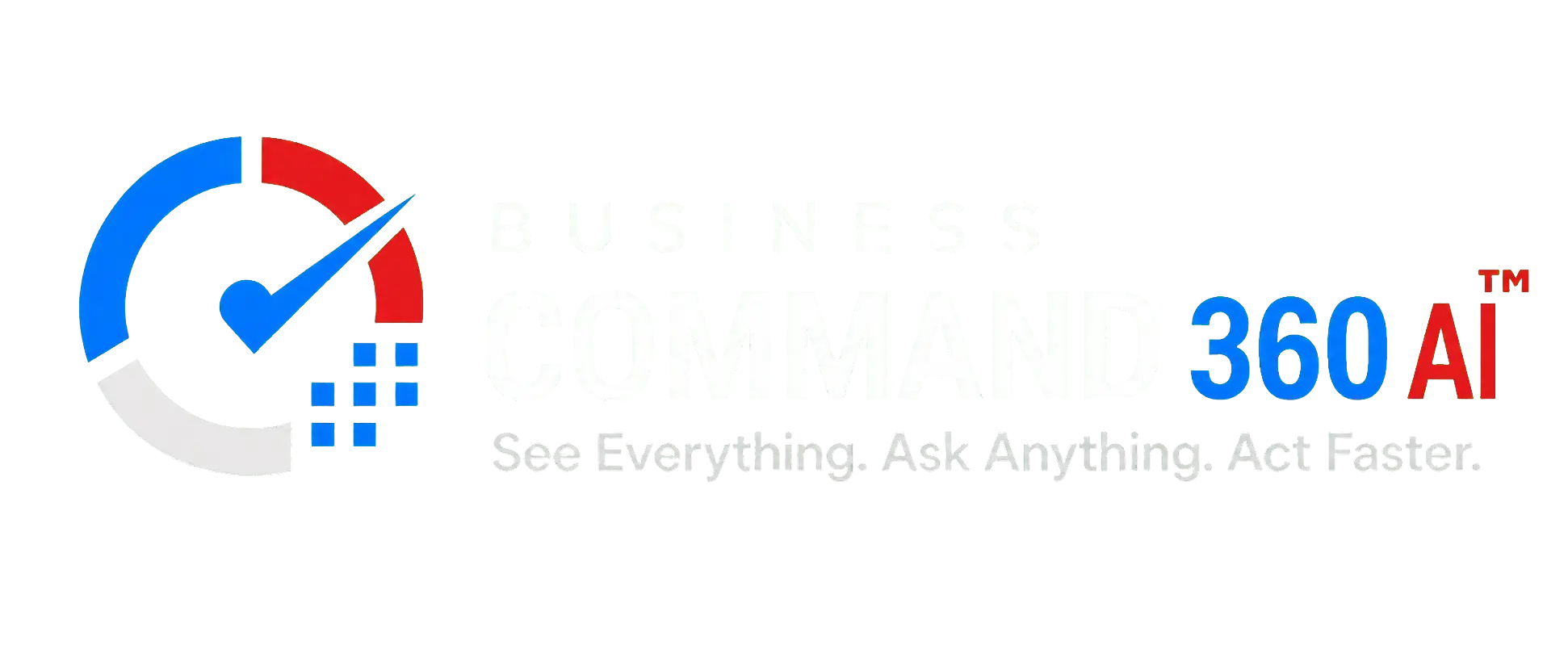 Business Command 360 AI — See Everything. Ask Anything. Act Faster.